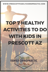 Top 7 Healthy Activities to do with kids in Prescott Az Pin