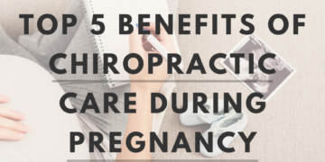 Top 5 Benefits of Chiropractic Care During Pregnancy - Prescott AZ Chiropractor